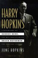 Harry Hopkins Sudden Hero, Brash Reformer cover