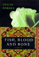 Fish, Blood, and Bone cover