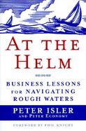 At the Helm: Business Lessons for Navigating Rough Waters cover