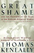The Great Shame And the Triumph of the Irish in the English-Speaking World cover