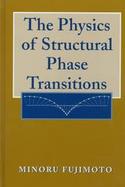 The Physics of Structural Phase Transitions cover