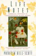 Life Notes Personal Writings by Contemporary Black Women cover