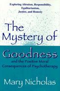 The Mystery of Goodness and the Positive Moral Consequences of Psychotherapy cover