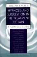 Hypnosis and Suggestion in the Treatment of Pain A Clinical Guide cover