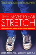 The Seven-Year Stretch: How Families Work Together to Grow Through Adolescence cover