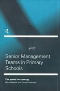 Senior Management Teams in Primary Schools A Quest for Synergy cover