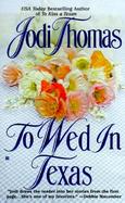 To Wed in Texas cover