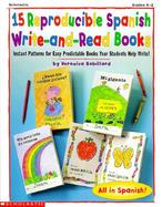 15 Reproducible Spanish Write-And-Read Books: Instant Patterns for Easy Predictable Books for Students Help Write! cover