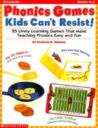 Phonics Games Kids Can't Resist! 25 Lively Learning Games That Make Teaching Phonics Easy and Fun cover