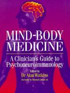 Mind-Body Medicine A Clinician's Guide to Psychoneuroimmunology cover