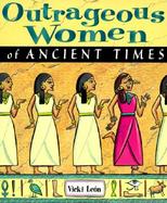 Outrageous Women of Ancient Times cover