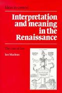 Interpretation and Meaning in the Renaissance The Case of Law cover
