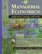 MANAGERIAL ECONOMICS:APPLICATIONS, STRATEGY & TACTICS 8E cover