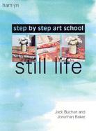Still Life Step by Step Art School cover
