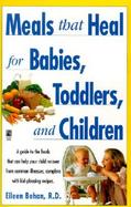 Meals That Heal for Babies, Toddlers, and Children cover