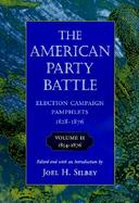 The American Party Battle Election Campaign Pamphlets, 1828-1876 (volume2) cover