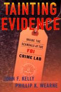 Tainting Evidence: Behind the Scandals at the FBI Crime Lab cover