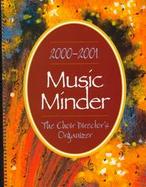 Music Minder 2000-2001 The Choir Directors Organizer cover
