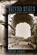 Haunted Museum Longing, Travel, And The Art Romance Tradition cover