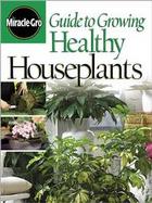 Guide To Growing Healthy Houseplants cover