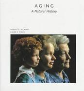 Aging: A Natural History cover