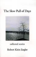 The Slow Pull of Days Collected Stories cover