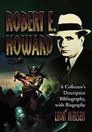 Robert E. Howard A Collector's Descriptive Bibliography of American And British Hardcover, Paperback... cover