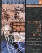 Science and Its Times Understanding the Social Significance of Scientific Discovery (volume4) cover