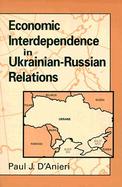 Economic Interdependence in Ukrainian-Russian Relations cover