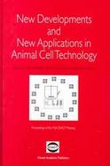 New Developments and New Applications in Animal Cell Technology Proceedings of the 15th Esact Meeting cover
