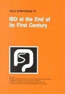 Ibd at the End of Its First Century Proceedings of the Falk Symposium 111 Held in Freiburg, Germany, 19-20 June, 1999 cover