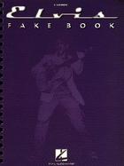 Elvis Fake Book 200 Songs Recorded by the King of Rock'N'Roll for Piano, Vocal, Guitar, Electronic Keyboard, and All 