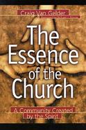 The Essence of the Church A Community Created by the Spirit cover