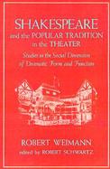 Shakespeare and the Popular Tradition in the Theater Studies in the Social Dimension of Dramatic Form and Function cover