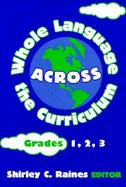 Whole Language Across the Curriculum: Grades 1, 2, 3 cover