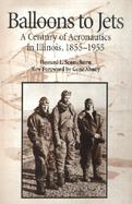 Balloons to Jets A Century of Aeronautics in Illinois, 1855-1955 cover