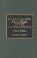 Rural Women Teachers in the United States A Sourcebook cover