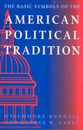 The Basic Symbols of the American Political Tradition cover