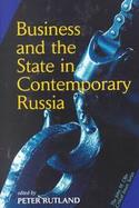 Business and the State in Contemporary Russia cover