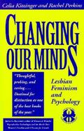 Changing Our Minds Lesbian Feminism and Psychology cover