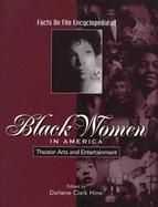 Facts on File Encyclopedia of Black Women in America Theater Arts and Entertainment (volume9) cover