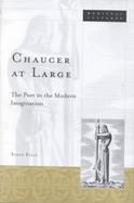 Chaucer at Large The Poet in the Modern Imagination cover