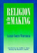 Religion in the Making Lowell Lectures 1926 cover