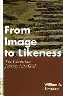From Image to Likeness The Christian Journey into God cover