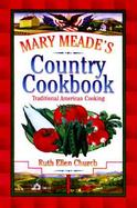 Mary Meade's Country Cookbook: Traditional American Cooking cover