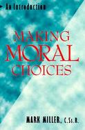 Making Moral Choices An Introduction cover