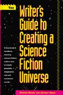 The Writer's Guide to Creating a Science Fiction Universe cover