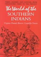 The World of the Southern Indians Tribes, Leaders, and Customs cover