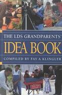 The Lds Grandparents' Idea Book cover