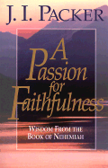 A Passion for Faithfulness Wisdom from the Book of Nehemiah cover